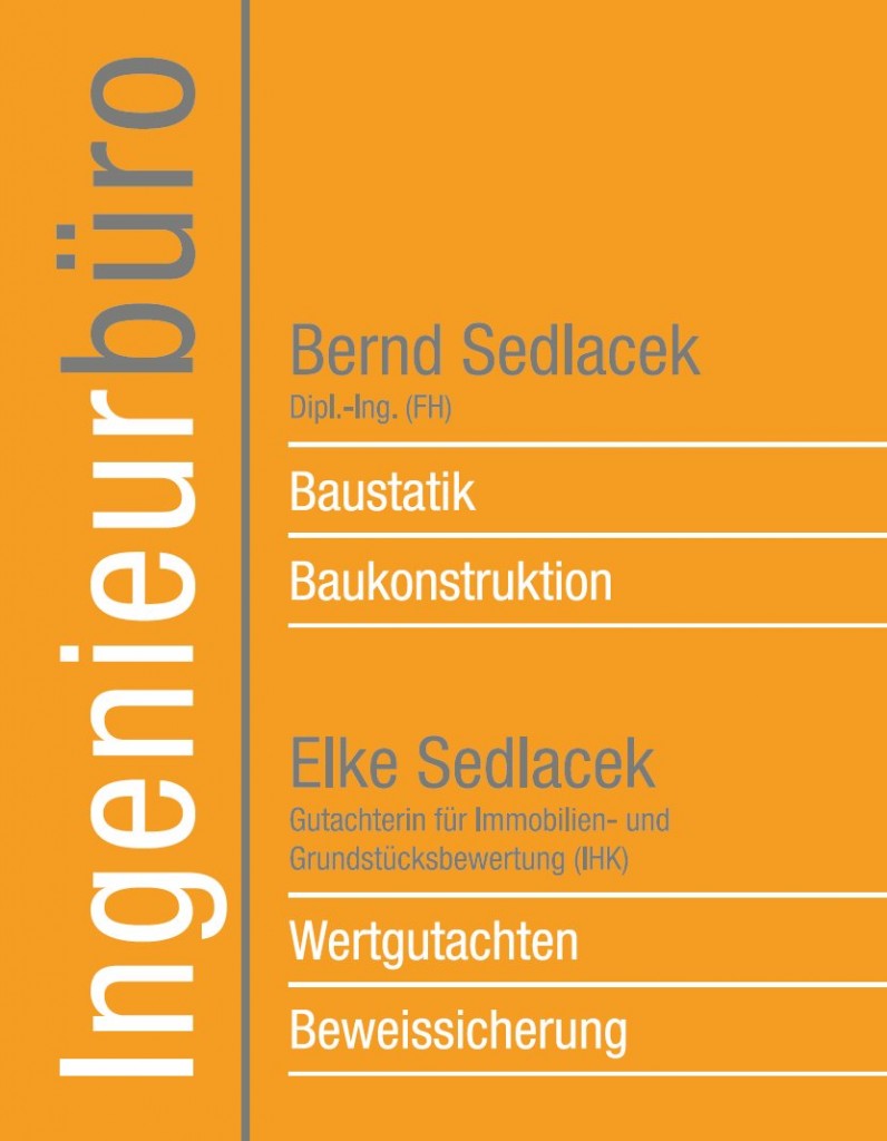 Ingenieurbüro Sedlacek: Bernd Sedlacek, Dipl.-Ing. (FH) — Baustatik und Baukonstruktion; Elke Sedlacek, Gutachterin für Immobilien- und Grundstücksbewertung (IHK) — Wertgutachten und Beweissicherung